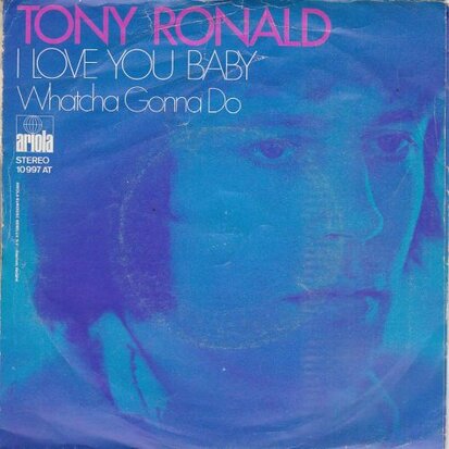 Tony Ronald - I love you baby + Watcha gonna do (Vinylsingle)