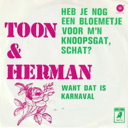 Toon en Herman - Heb je nog een blommetje voor m'n knoopsgat. schat? +  Want dat is karnaval (Vinylsingle)