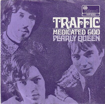 Traffic - Medicated goo + Pearly queen (Vinylsingle)