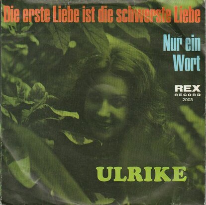 Ulrike - Die erste liebe ist die schwerste liebe + Nur ein wort (Vinylsingle)