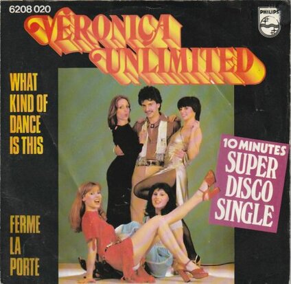 Veronica Unlimited - What kind of dance is this + Ferme la porte (Vinylsingle)