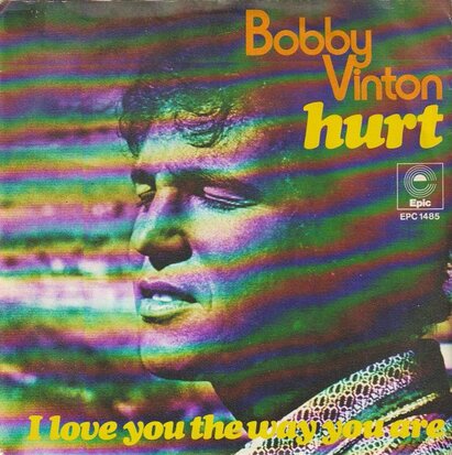 Bobby Vinton - Hurt + I love you the way you are (Vinylsingle)