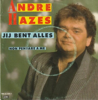 Andre Hazes - Jij bent alles + Non pensare a me (Vinylsingle)