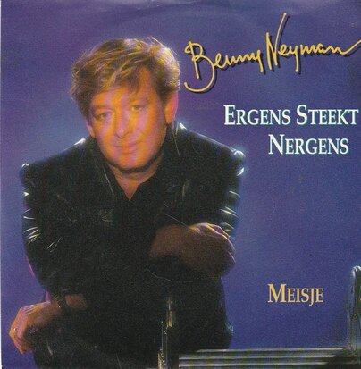 Benny Neyman - Ergens steekt nergens + Meisje (Vinylsingle)