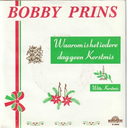 Bobby Prins - Waarom is het iedere dag geen Kerstmis + Witte Kerstmis (Vinylsingle)