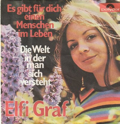 Elfi Graf - Es Gibt Fur Dich Einen Menschen Im Leben + Die Welt In Der Man Sich Versteht (Vinylsingle)