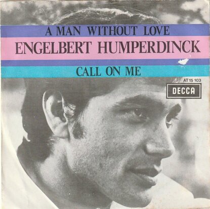 Engelbert Humperdinck - A man without love + Call on me (Vinylsingle)