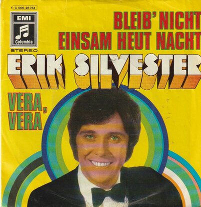 Erik Silvester - Bleib' nicht einsam heut nacht + Vera Vera (Vinylsingle)