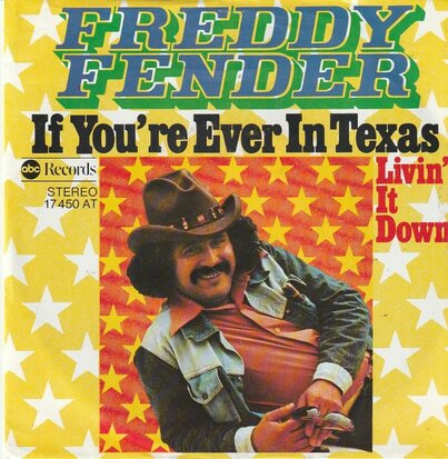 Freddy Fender - If you're ever in Texas + Livin' it down (Vinylsingle)