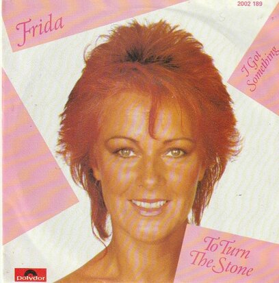 Frida - To turn to stone + I got something (Vinylsingle)