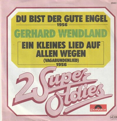 Gerhard Wendland - Du Bist Der Gute Engel + Ein Kleines Lied Auf Allen Wegen (Vinylsingle)