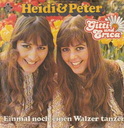 Gitti und Erica - Heidi & Peter + Einmal noch einen walzer (Vinylsingle)