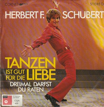 Herbert F. Schubert - Tanzen Ist Gut Fur Die Liebe + Dreimal Darfst Du Raten (Vinylsingle)