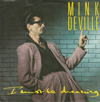 Mink Deville - I Must Be Dreaming + In The Heart Of The City (Vinylsingle)