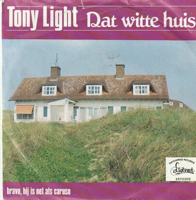 Tony Light - Dat Witte Huis + Bravo, Hij Is Net Als Caruso (Vinylsingle)