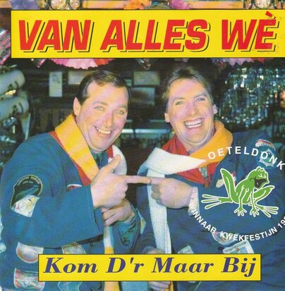 Van Alles We - Kom d'r maar bij + Trek die kwek nou's open (Vinylsingle)