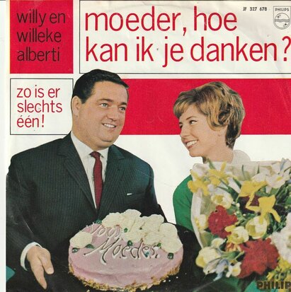 Willy & Willeke Alberti - Moeder hoe kan ik je danken + Zo is er slechts een (Vinylsingle)