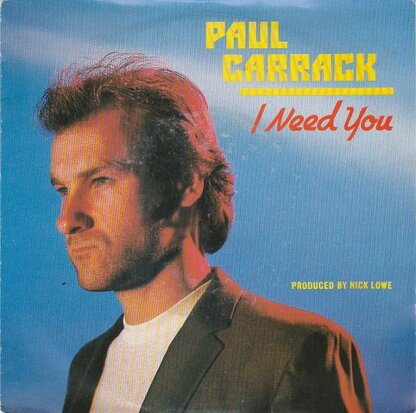 Paul Carrack - I need you + Call me tonight (Vinylsingle)