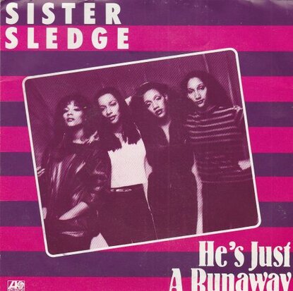 Sister Sledge - He's just a runaway + If you really want me (Vinylsingle)