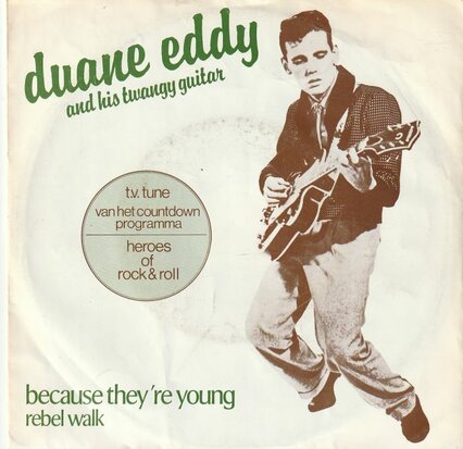 Duane Eddy - Because they're young + Rebel walk (Vinylsingle)