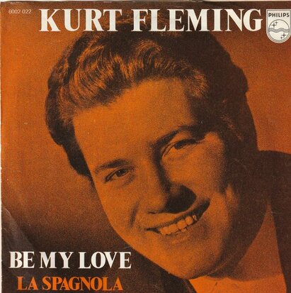 Kurt Fleming - Be My Love + La Spagnola (Vinylsingle)