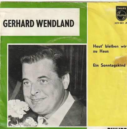 Gerhard Wendland - Heut bleiben wir zu haus + Ein sonntagskind (Vinylsingle)