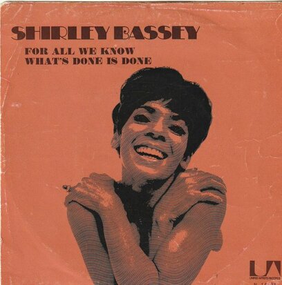 Shirley Bassey - For all we know + What's done is done (Vinylsingle)