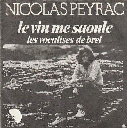 Nicolas Peyrac - Le Vin Me Saoule + Les Vocalises De Brel (Vinylsingle)