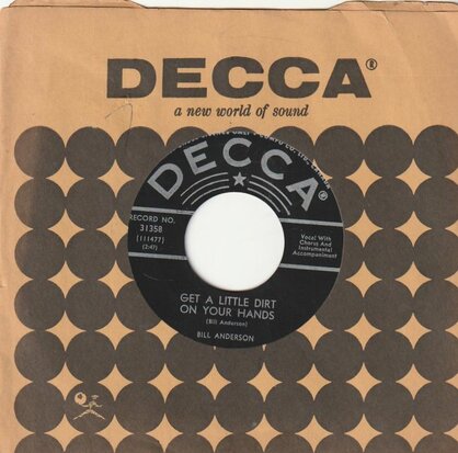 Bill Anderson - Get A Little Dirt On Your Hands + Down Came The Rain (Vinylsingle)