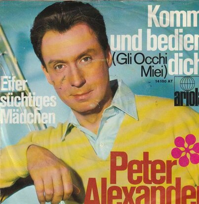 Peter Alexander - Komm und bedien dich + Eifersuchtiges madchen (Vinylsingle)