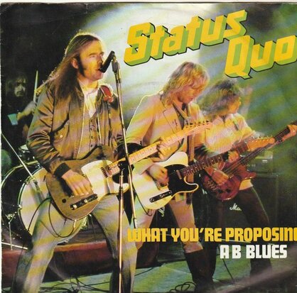 Status Quo - What you're proposing + A B Blues (Vinylsingle)