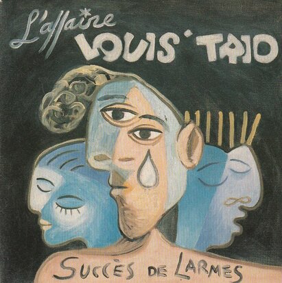 L'Affaire Louis Trio - Succs De Larmes + La Ballade (Vinylsingle)