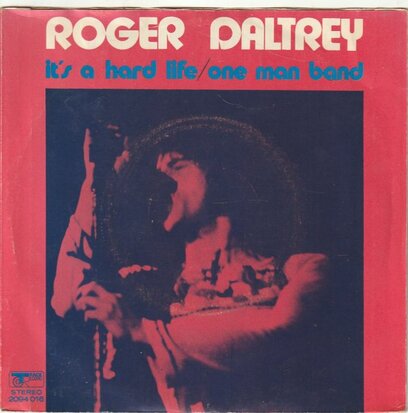 Roger Daltrey - It's a hard life + One man band (Vinylsingle)