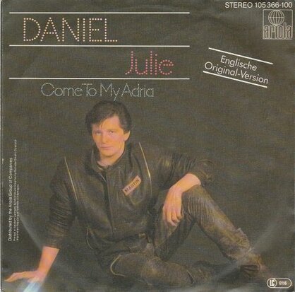 Daniel - Julie + Come to my Adria (Vinylsingle)