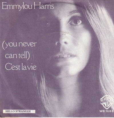 Emmylou Harris - C'est la vie + Hello stranger (Vinylsingle)