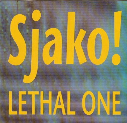 Sjako! - Lethal one + Fed-up (Vinylsingle)