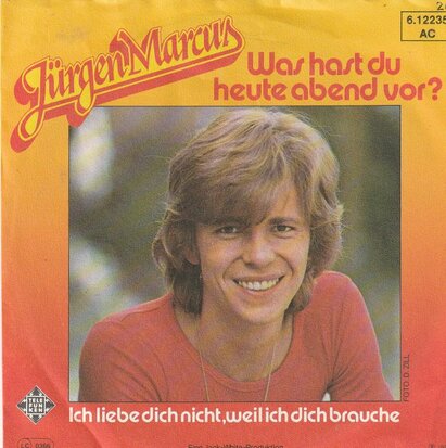 Jurgen Marcus - Was hast du heute abend vor? + Ich liebe. (Vinylsingle)