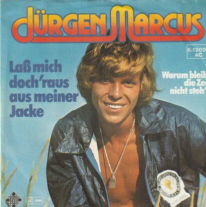 Jurgen Marcus - Lass Mich Doch Raus Aus Meiner Jacke + Warum Bleibt Die Zeit Nicht Steh'n (Vinylsingle)