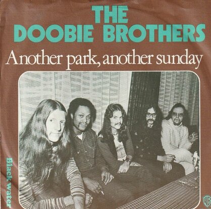 Doobie Brothers - Another park, another Sunday + Black Water (Vinylsingle)