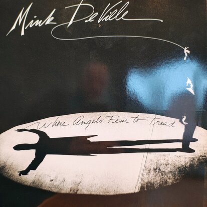 Mink Deville - Where Angels Fear To Tread (Vinyl LP)