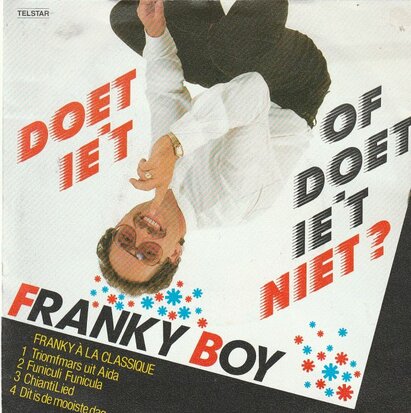 Franky Boy - Doet ie 't of doet ie 't niet + Franky a la clasique (Vinylsingle)