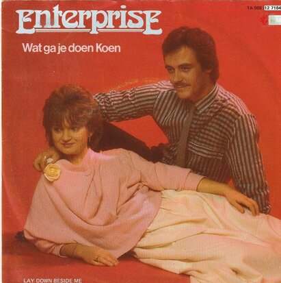 Enterprise  - Wat Ga Je Doen Koen + Lay Down Beside Me (Vinylsingle)