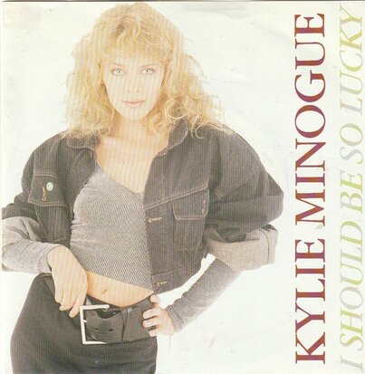 Kylie Minogue - I should be so lucky + (instr.) (Vinylsingle)