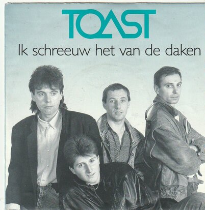 Toast - Ik schreeuw het van de daken + Wat moet ik doen (Vinylsingle)