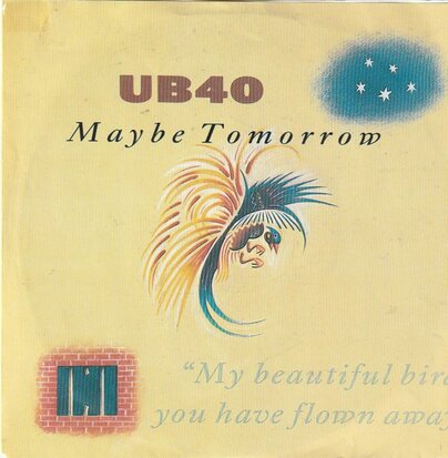 UB 40 - Maybe tomorrow + My beautiful bird you have flown (Vinylsingle)