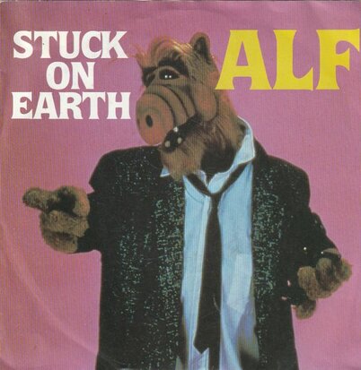 Alf - Stuck on earth + Cruisin' on melmac interstate (Vinylsingle)