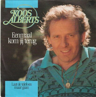 Koos Alberts - Eenmaal kom jij terug + Laat de telefoon maar gaan (Vinylsingle)