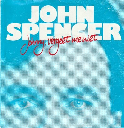 John Spencer - Johnny vergeet mij niet + Jij alleen (Vinylsingle)