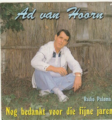 Ad van Hoorn - Nog bedankt voor die fijne jaren + Radio Paloma (Vinylsingle)