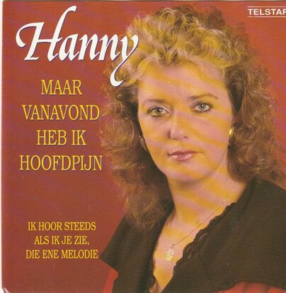 Hanny - Maar vanavond heb ik hoofdpijn + Ik hoor steeds.. (Vinylsingle)